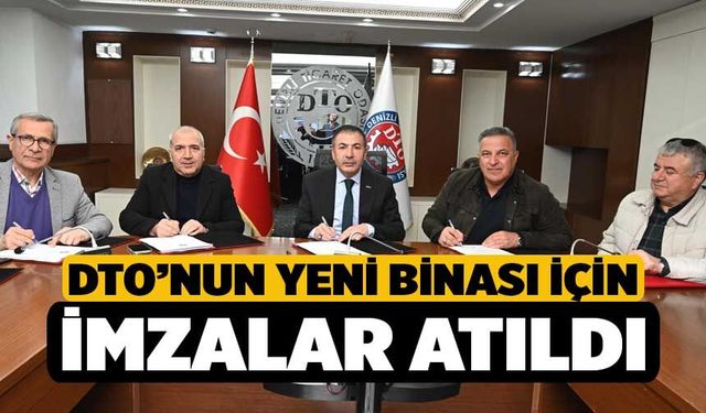 DTO’nun Yeni Binası İçin İmzalar Atıldı