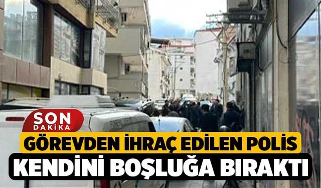 Görevden İhraç Edilen Polis Kendini Boşluğa Bıraktı