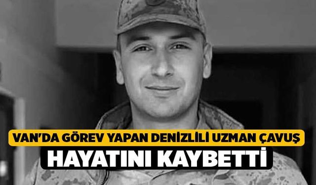 Van'da Görev Yapan Denizlili Uzman Çavuş Hayatını Kaybetti