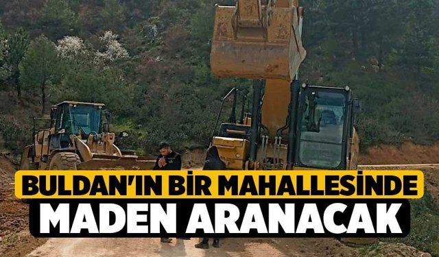 Buldan'ın Bir Mahallesinde Maden Aranacak