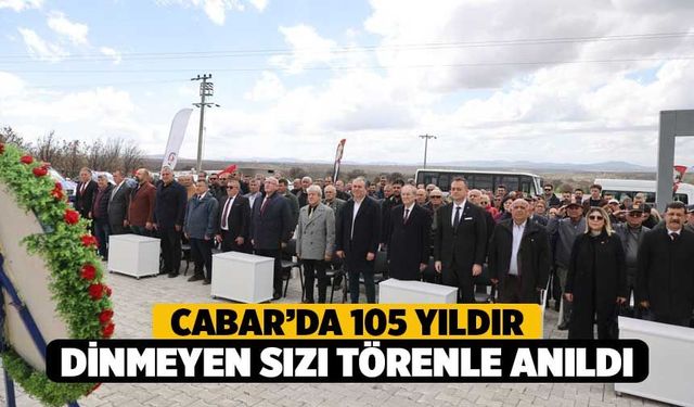 Cabar’da 105 Yıldır Dinmeyen Sızı Törenle Anıldı