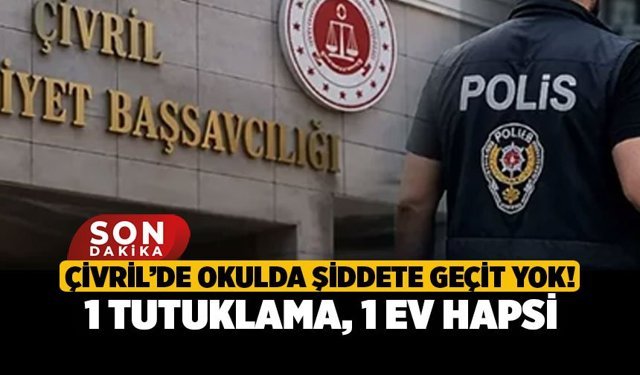 Çivril’de Okulda Şiddete Geçit Yok! 1 Tutuklama, 1 Ev Hapsi