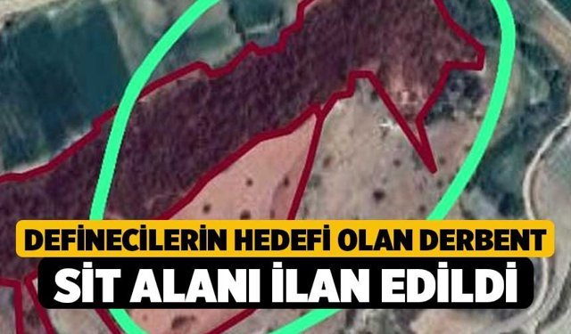 Definecilerin hedefi olan Derbent sit alanı ilan edildi