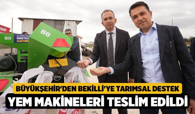 Denizli Büyükşehir'den Bekilli'ye tarımsal destek: Yem makineleri teslim edildi