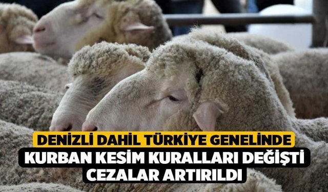 Denizli Dahil Türkiye Genelinde Kurban Kesim Kuralları Değişti: Cezalar Artırıldı
