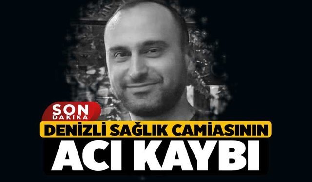 Denizli Sağlık Camiasının Acı Kaybı