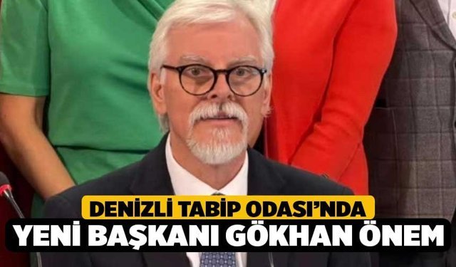 Denizli Tabip Odası’nda yeni Başkanı Gökhan Önem