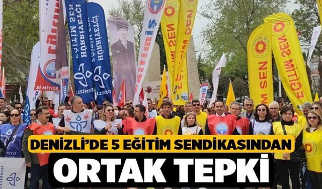Denizli’de 5 Eğitim Sendikasından Ortak Tepki