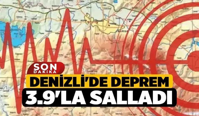 Denizli'de Deprem 3.9'la Salladı