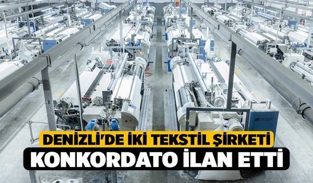 Denizli'de İki Tekstil Şirketi Konkordato İlan Etti