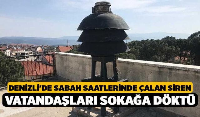 Denizli'de Sabah Saatlerinde Çalan Siren Vatandaşları Sokağa Döktü