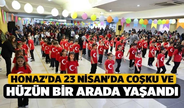 Honaz'da 23 Nisan'da coşku ve hüzün bir arada yaşandı
