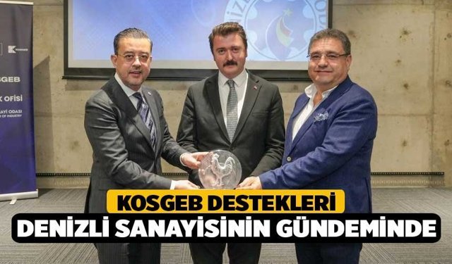 KOSGEB Destekleri Denizli Sanayisinin Gündeminde