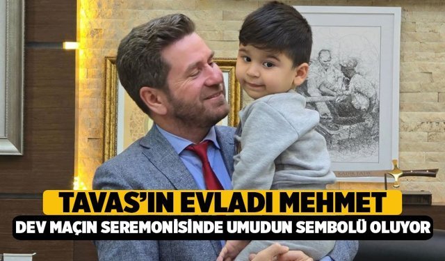 Tavas’ın Evladı Mehmet, Dev Maçın Seremonisinde Umudun Sembolü Oluyor!