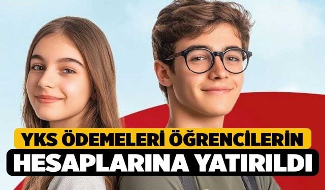 YKS Ödemeleri Öğrencilerin Hesaplarına Yatırıldı