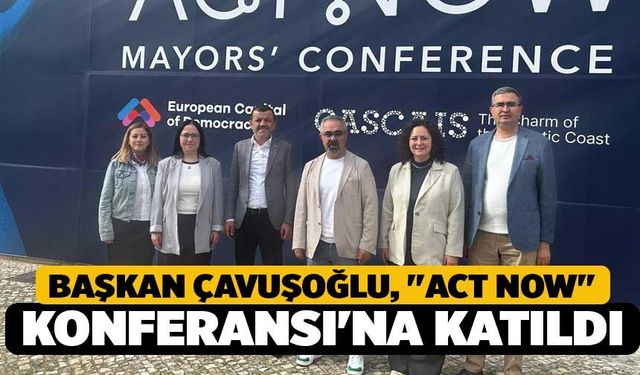 Başkan Çavuşoğlu, "Act Now" Konferansı'na Katıldı