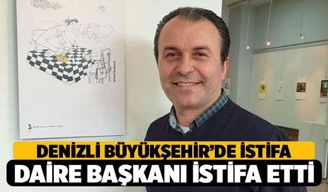Denizli Büyükşehir Belediyesi’nde Sürpriz Ayrılık! Kültür Daire Başkanı İstifa Etti