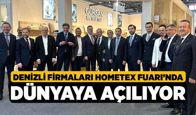Denizli firmaları HOMETEX Fuarı’nda dünyaya açılıyor