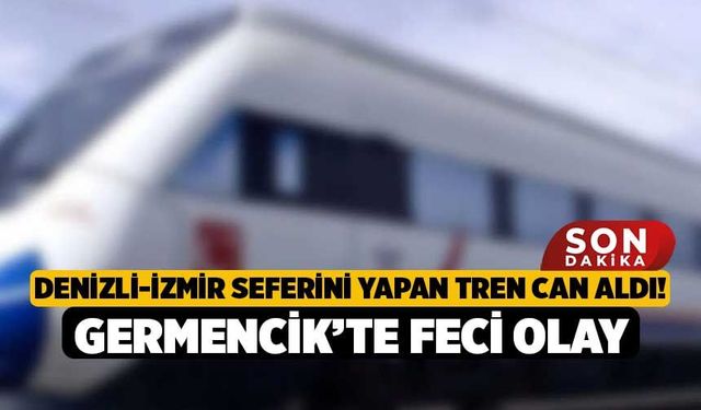 Denizli-İzmir Seferini Yapan Tren Can Aldı! Germencik’te Feci Olay