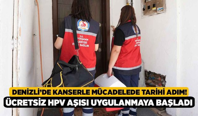 Denizli’de Kanserle Mücadelede Tarihi Adım! Ücretsiz HPV Aşısı Uygulanmaya Başladı