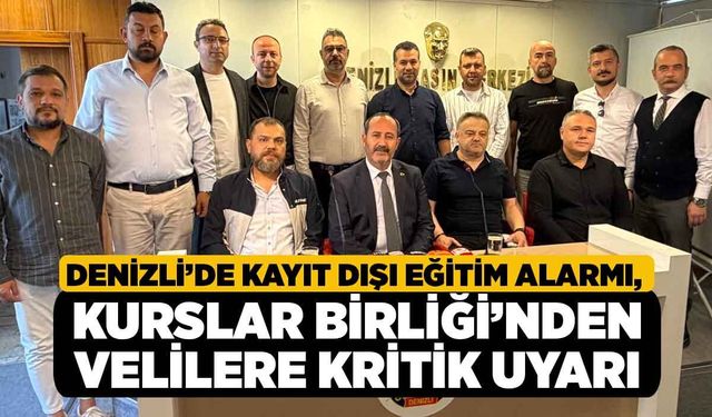 Denizli’de kayıt dışı eğitim alarmı, Kurslar Birliği’nden velilere kritik uyarı