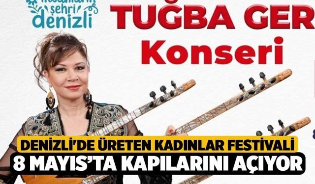 Denizli'de Üreten Kadınlar Festivali 8 Mayıs’ta kapılarını açıyor