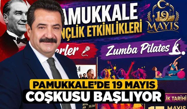 Pamukkale’de 19 Mayıs Coşkusu Başlıyor