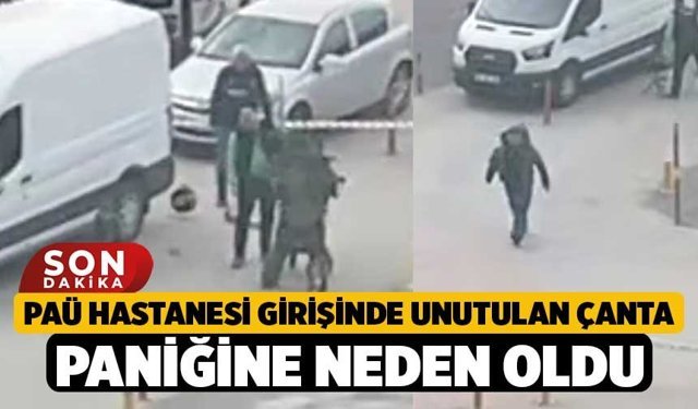 PAÜ Hastanesi girişinde unutulan çanta paniğine neden oldu