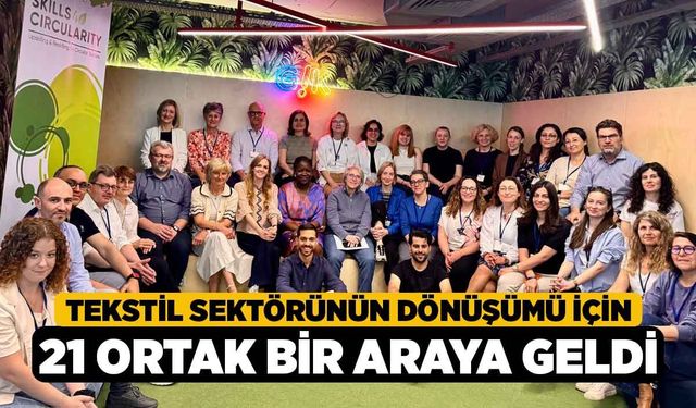 Tekstil Sektörünün Dönüşümü İçin 21 Ortak Bir Araya Geldi