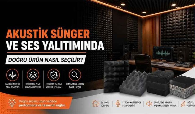 Akustik Sünger ve Ses Yalıtımında Doğru Ürün Nasıl Seçilir?