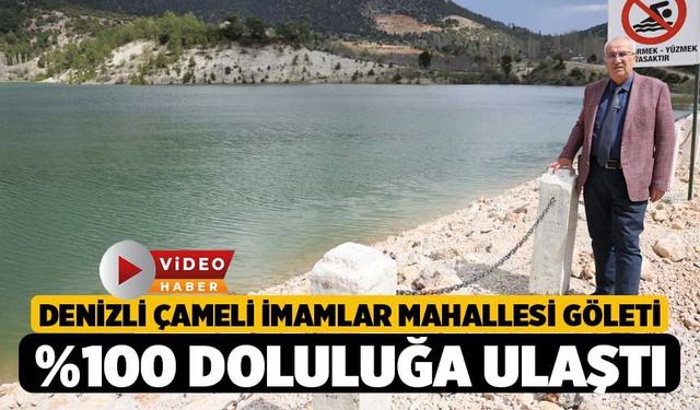 Denizli Çameli İmamlar Mahallesi Göleti %100 Doluluğa Ulaştı