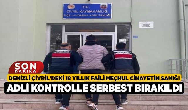 Denizli Çivril'deki 18 Yıllık Faili Meçhul Cinayetin Sanığı Adli Kontrolle Serbest Bırakıldı