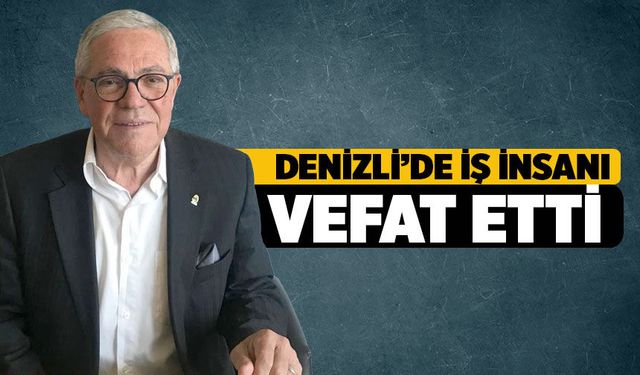 Denizli İş İnsanı Remzi Sulayıcı Vefat Etti