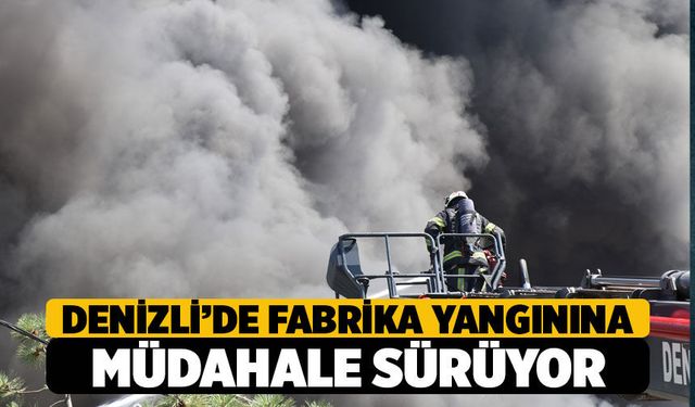 Denizli'de Kauçuk Fabrikasında Yangın Çıktı Müdahale Devam Ediyor