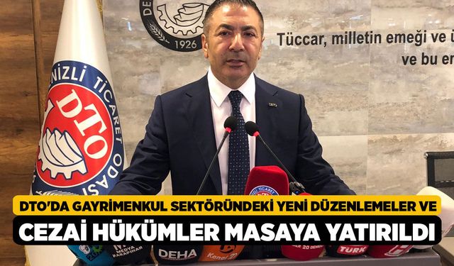 DTO'da gayrimenkul sektöründeki yeni düzenlemeler ve cezai hükümler masaya yatırıldı