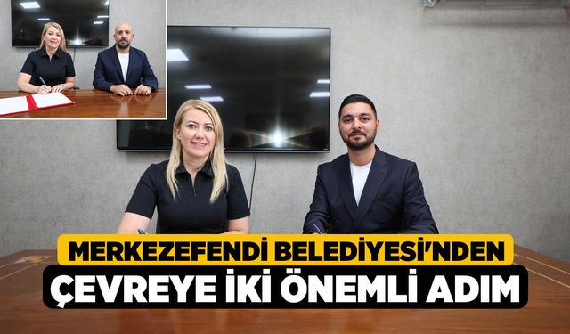 Merkezefendi Belediyesi'nden Çevreye İki Önemli Adım