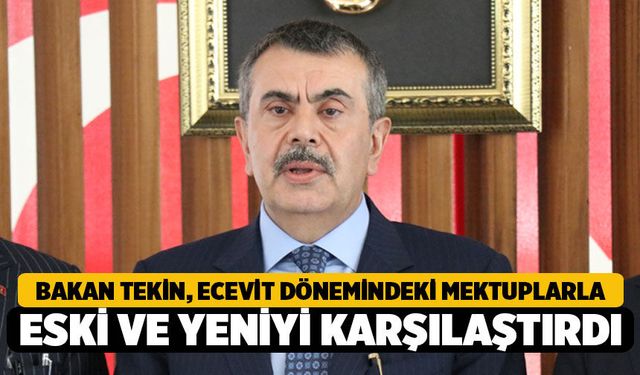 Milli Eğitim Bakanı Tekin, Ecevit dönemindeki mektuplarla yeni ve eski Türkiye'yi karşılaştırdı
