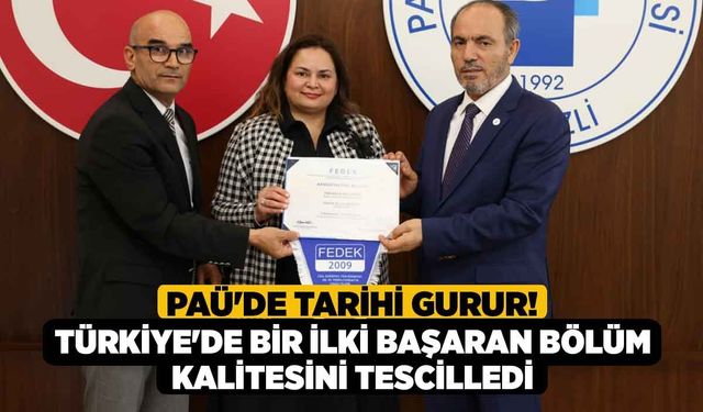 PAÜ'de tarihi gurur! Türkiye'de bir ilki başaran bölüm kalitesini tescilledi