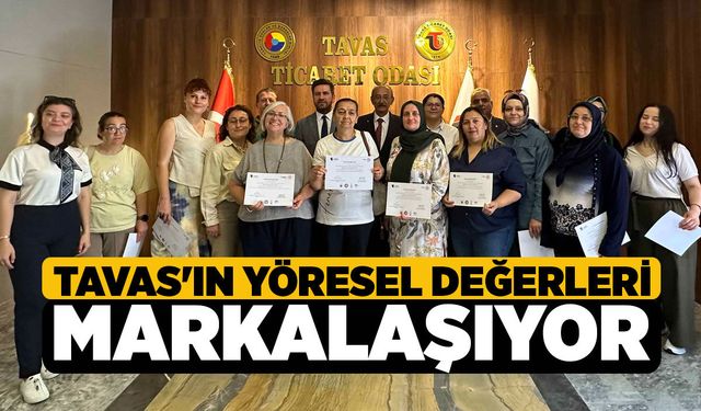 Tavas'ın Yöresel Değerleri Markalaşıyor