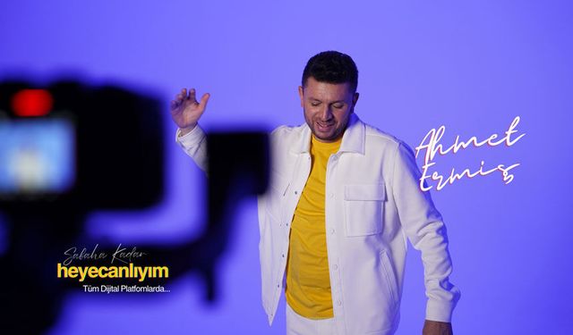 Ahmet Ermiş’in Sözü ve Müziği Kendine Ait Yeni Teklisi "Heyecanlıyım" Tüm Dijital Platformlarda Yayında!
