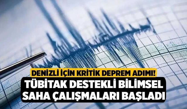 Denizli İçin Kritik Deprem Adımı! TÜBİTAK Destekli Bilimsel Saha Çalışmaları Başladı
