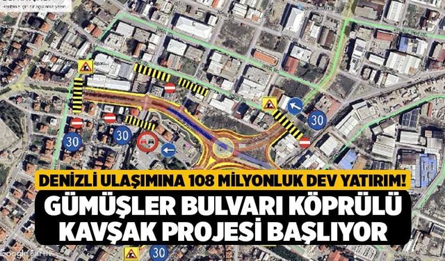 Denizli Ulaşımına 108 Milyonluk Dev Yatırım! Gümüşler Bulvarı Köprülü Kavşak Projesi Başlıyor