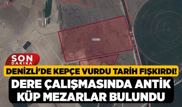Denizli'de Kepçe Vurdu Tarih Fışkırdı! Dere Çalışmasında Antik Küp Mezarlar Bulundu