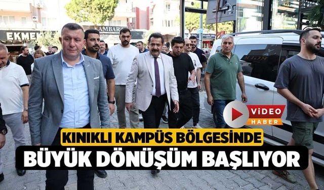 Kınıklı Kampüs Bölgesinde Büyük Dönüşüm Başlıyor