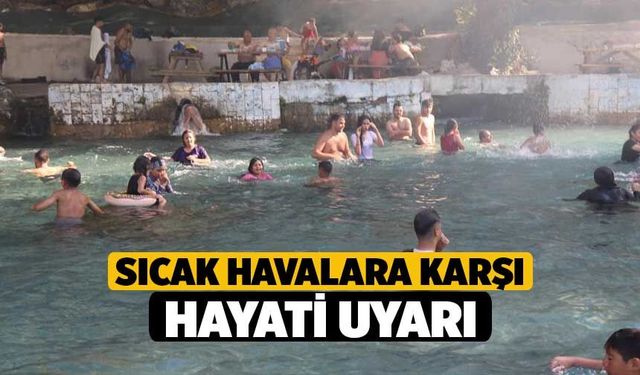 Sıcak havalara karşı hayati uyarı