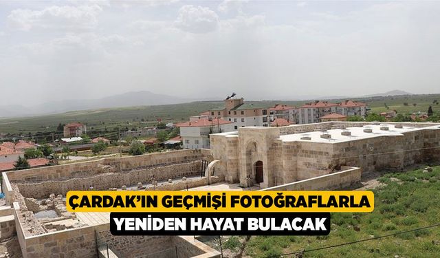 Çardak’ın Geçmişi Fotoğraflarla Yeniden Hayat Bulacak