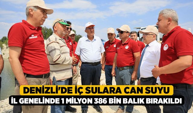 Denizli'de İç Sulara Can Suyu: İl Genelinde 1 Milyon 386 Bin Balık Bırakıldı