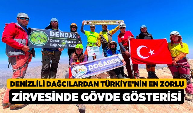 Denizlili Dağcılardan Türkiye’nin En Zorlu Zirvesinde Gövde Gösterisi