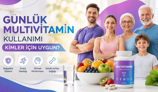 Günlük Multivitamin Kullanımı Kimler İçin Uygun?