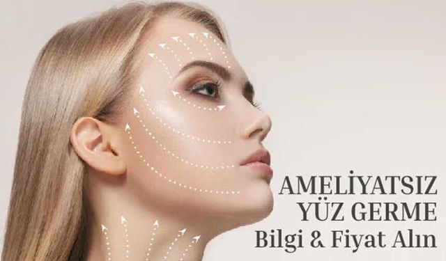 Yüz Gerdirmede Cerrahi ve Ameliyatsız Seçenekleri Anlamak